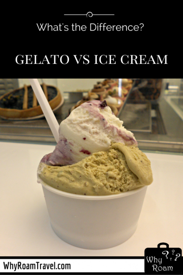 Gelato vs Ice Cream - What's the Difference? | WhyRoamTravel.com