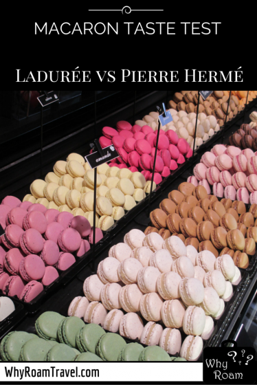 Ladurée vs Pierre Hermé: A Macaron Taste Test in Paris | WhyRoamTravel.com